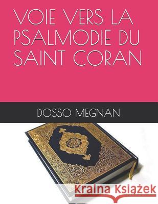 Voie Vers La Psalmodie Du Saint Coran Dosso Megnan 9781798506325 Independently Published