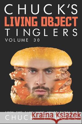 Chuck's Living Object Tinglers: Volume 30 Chuck Tingle 9781798510667 Independently Published