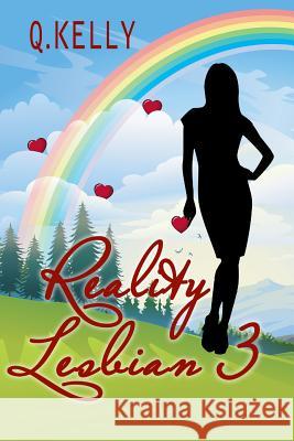 Reality Lesbian 3 Q. Kelly 9781798511060 Independently Published