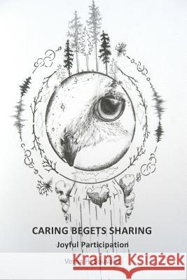 Caring Begets Sharing: Joyful Participation Verna H. Souvard 9781798515433 Independently Published