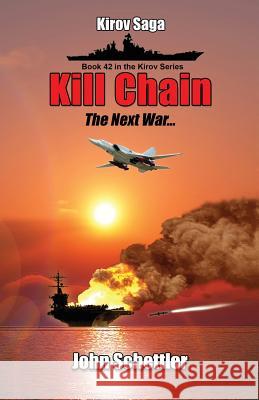 Kill Chain: The Next War John Schettler 9781798516072