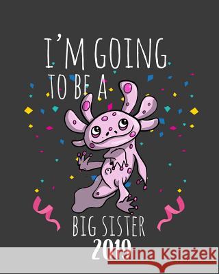 I'm Going To Be A Big Sister 2019 Tricori Series 9781798522707 Independently Published