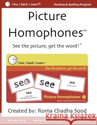 Picture Homophones(TM) Book 1: See the picture, get the word! Sood, Roma Chadha 9781798527382 Independently Published