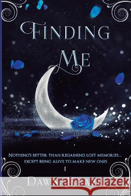 Finding Me: YA Urban Fantasy (Magic, Action, Romance) Dawn Brazil   9781798527818 Independently Published