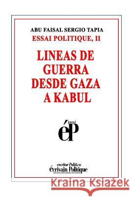 Lineas de Guerra Desde Gaza a Kabul Abu Faisal Sergio Tapia 9781798538975 Independently Published