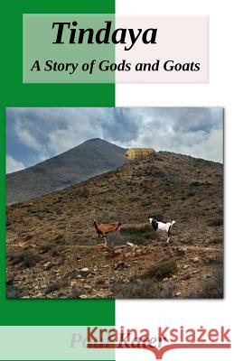 Tindaya: A Story of Gods and Goats Paul Kater 9781798542750