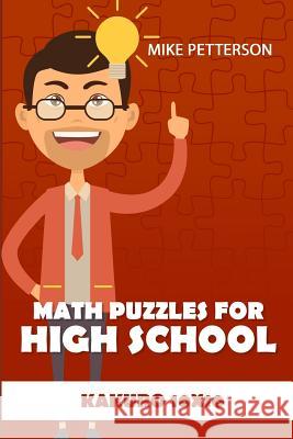 Math Puzzles For High School: Kakuro 10x10 Mike Petterson 9781798542965