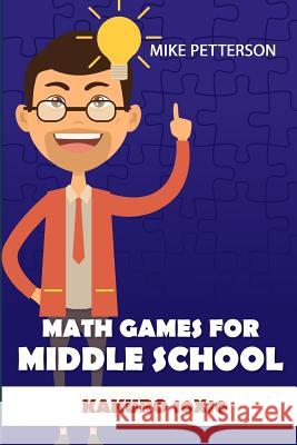 Math Games for Middle School: Kakuro 10x10 Mike Petterson 9781798543085 Independently Published