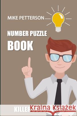 Number Puzzle Book: Killer Sudoku 9x9 Mike Petterson 9781798543931