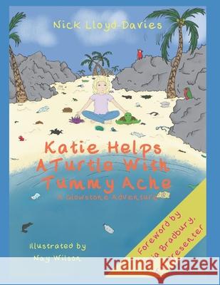 Katie Helps a Turtle with Tummy Ache: A Glowstone Adventure Nay Wilson Nick Lloyd-Davies 9781798563991