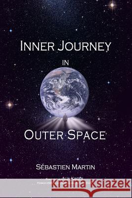 Inner Journey in Outer Space Sebastien Martin 9781798569658 Independently Published