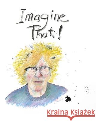 Imagine That Michael Fenton 9781798574690