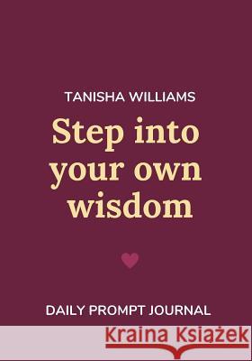 Step Into Your Own Wisdom Tanisha Williams 9781798578438