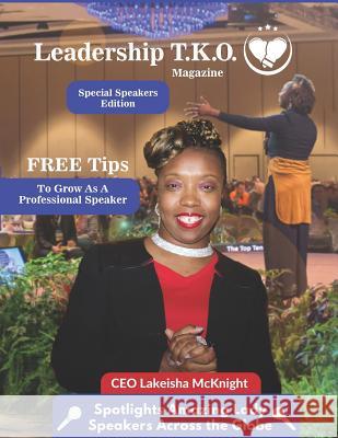 Leadership TKO Magazine: Special Speakers Edition Lakeisha McKnight 9781798584224 Independently Published