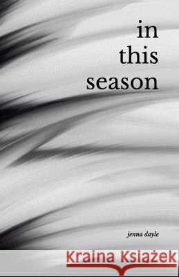 In This Season Jenna Dayle 9781798587997 Independently Published