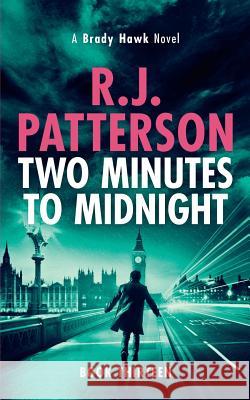 Two Minutes to Midnight R. J. Patterson 9781798588253 Independently Published