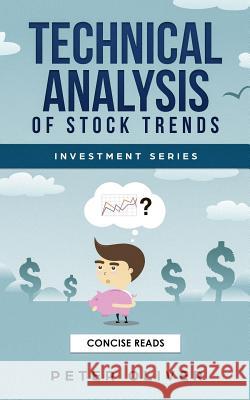 Technical Analysis of Stock Trends Concise Reads Peter Oliver 9781798596241 Independently Published