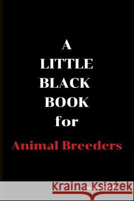 A Little Black Book: Animal Breeders Graeme Jenkinson Mae Mary Jane West 9781798604649 Independently Published