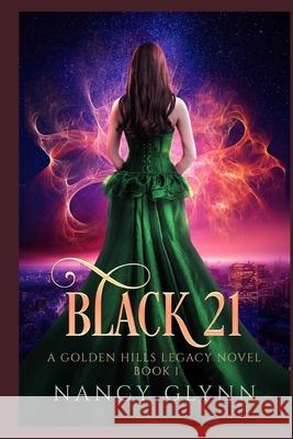 Black 21: A Golden Hills Legacy Novel Nancy Glynn 9781798605349