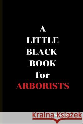 A Little Black Book: For Arborists Graeme Jenkinson Mae Mary Jane West 9781798608029 Independently Published