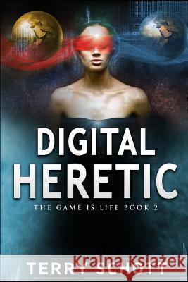Digital Heretic Terry Schott 9781798640715 Independently Published