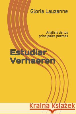 Estudiar Verhaeren: Análisis de los principales poemas Gloria Lauzanne 9781798647585 Independently Published