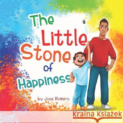 The Little Stone of Happiness Jose Romero 9781798661147