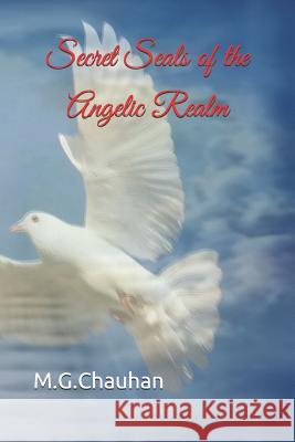 Secret Seals of the Angelic Realm M. G. Chauhan 9781798668306 Independently Published