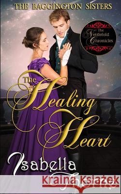 The Healing Heart: Mercy Isabella Thorne 9781798680667