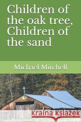 Children of the oak tree, Children of the sand Michael Mitchell 9781798688120