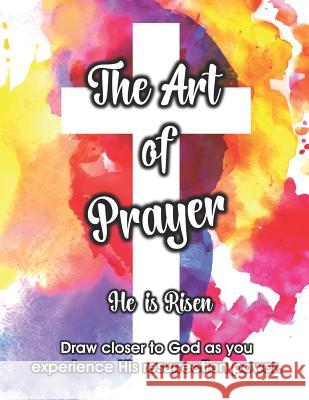 The Art of Prayer: He is Risen Perspective, The Red 9781798693483 Independently Published