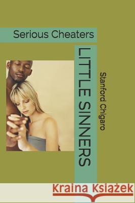 Little Sinners: Serious Cheaters Stanford Chigaro 9781798694282