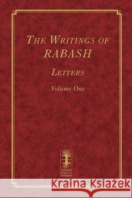 The Writings of RABASH: Letters Volume One Baruch Shalom Ashlag 9781798702918