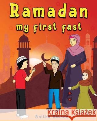 Ramadan My First Fast Anitha Rathod 9781798719251 Independently Published