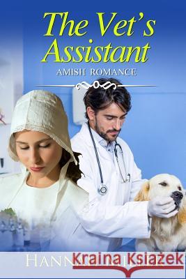 The Vet's Assistant Hannah Miller 9781798727232 Independently Published