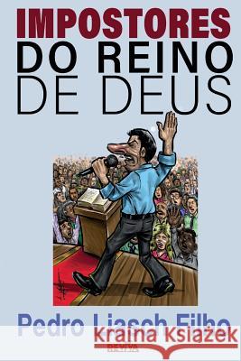 Impostores Do Reino de Deus Pedro Liasc 9781798731994 Independently Published