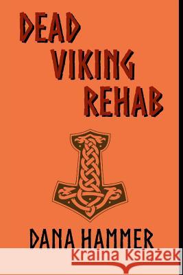 Dead Viking Rehab Dana Hammer 9781798742471 Independently Published