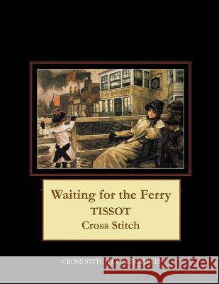 Waiting for the Ferry: Tissot Cross Stitch Pattern Kathleen George Cross Stitch Collectibles 9781798749319