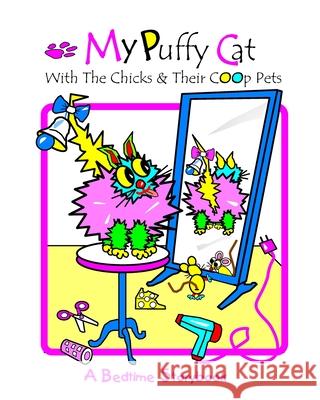 My Puffy Cat: With The Chicks And Their Coop Pets Lyndon, Debralee Rooney 9781798757123