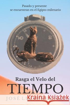 Rasga el velo del tiempo José Luis Puertas 9781798761472 Independently Published