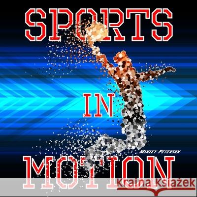 Sports in Motion Manley Peterson 9781798762943