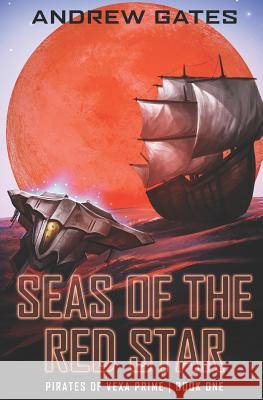 Seas of the Red Star Andrew Gates 9781798766347 Independently Published