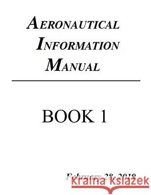 Aeronautical Information Manual: Book 1 Federal Aviation Administration 9781798771808