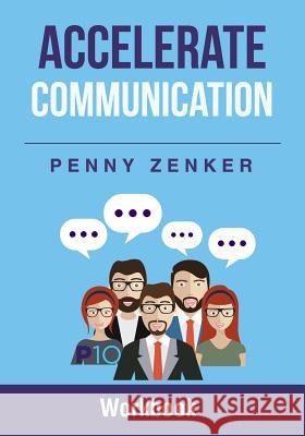 Accelerate Communication Penny Zenker 9781798776339 Independently Published