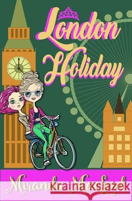 London Holiday Miranda MacLeod 9781798780121 Independently Published