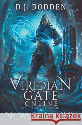 Viridian Gate Online: Nomad Soul: A Litrpg Adventure James Hunter D. J. Bodden 9781798789681 Independently Published