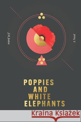 Poppies and White Elephants J. M. Josten 9781798792971