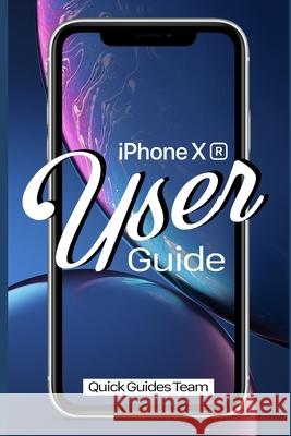iPhone XR User Guide: The Essential Manual How To Set Up And Start Using Your New iPhone Quick Guide 9781798793671 Independently Published