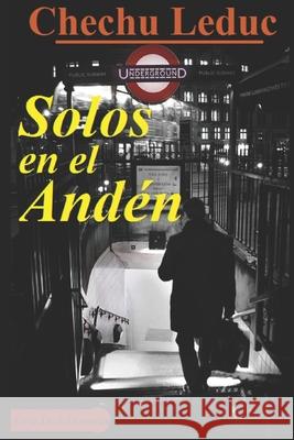 Solos en el Andén Leduc, Chechu 9781798800546 Independently Published
