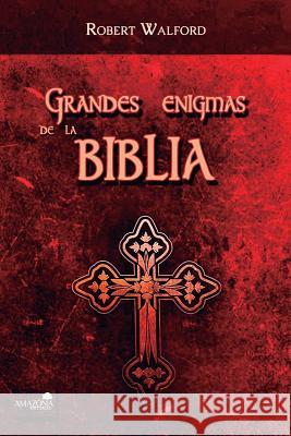 Grandes Enigmas de la Biblia Robert Walford 9781798802090